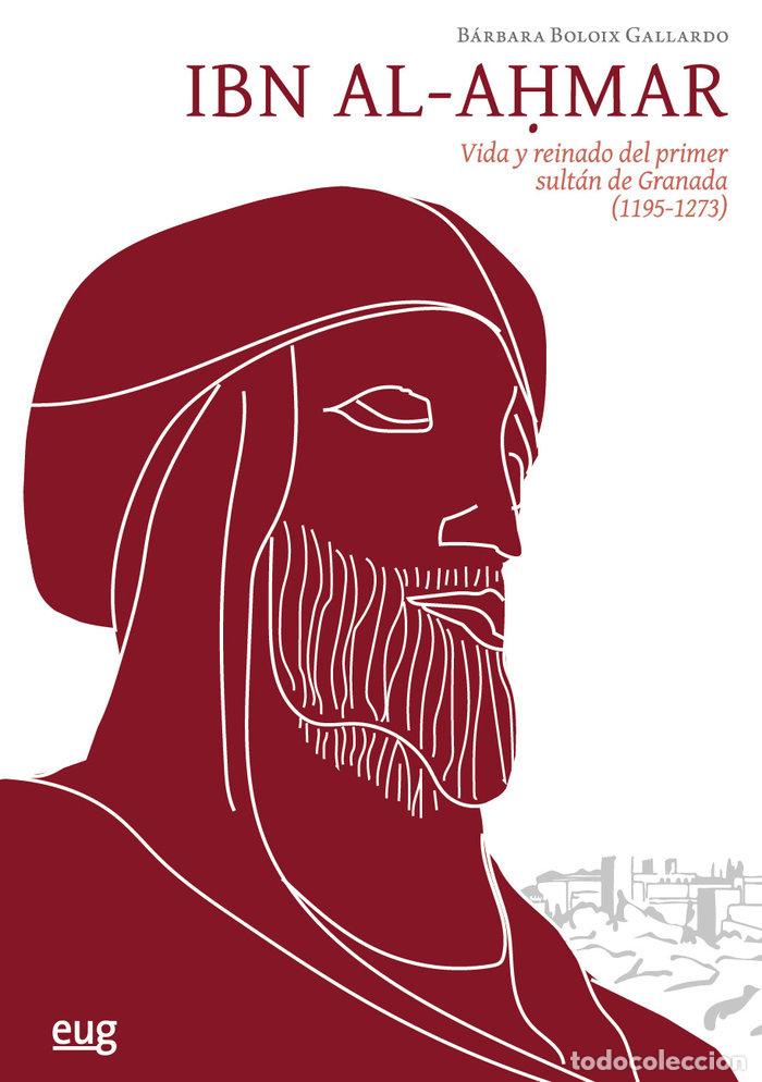 Livres: IBN AL-AHMAR - BOLOIX GALLARDO, BARBARA