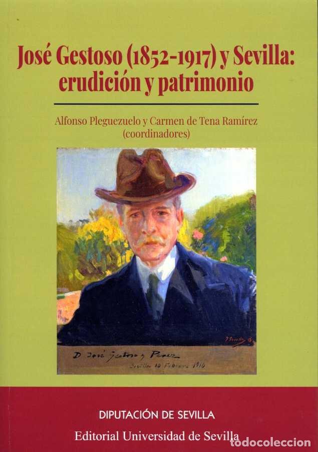 B&uuml;cher: JOSE GESTOSO 1852 1917 Y SEVILLA ERUDIC - PLEGUEZUELO HERNANDEZ, ALFONSO