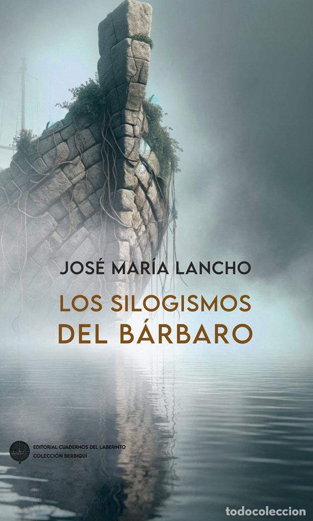 Livres: SILOGISMOS DEL BARBARO,LOS - LANCHO, JOSE MARIA