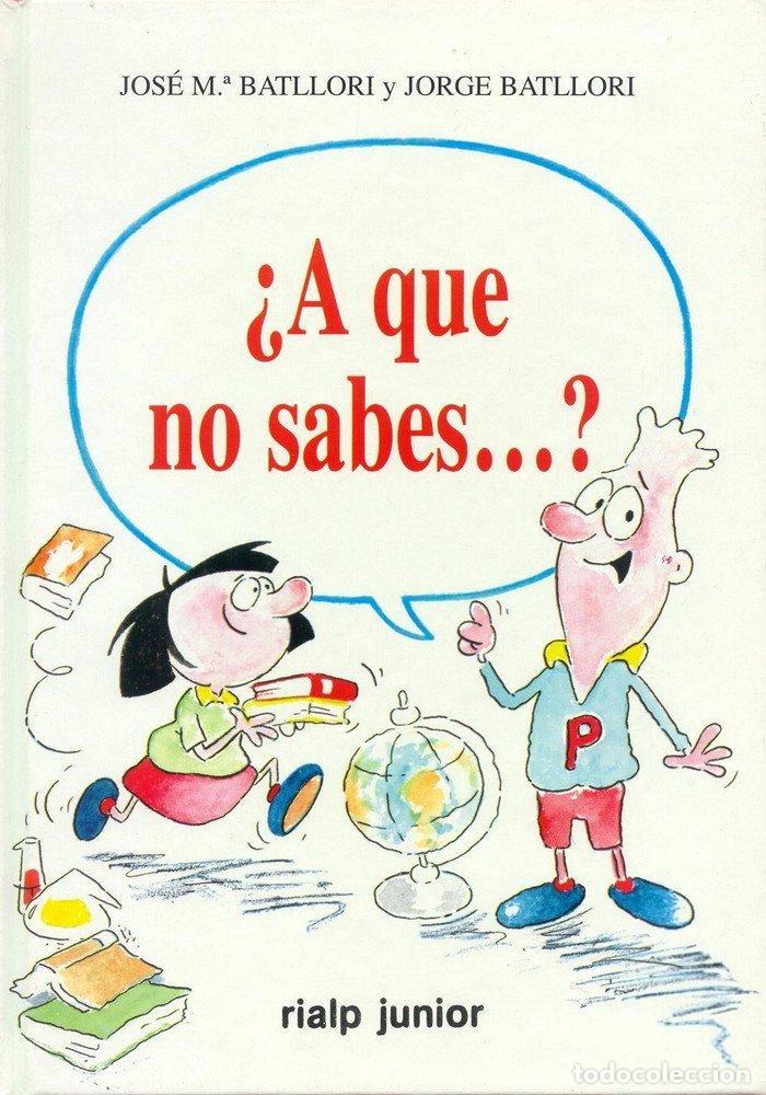 Libros: &iquest;A QUE NO SABES ...? - BATLLORI, JORGE