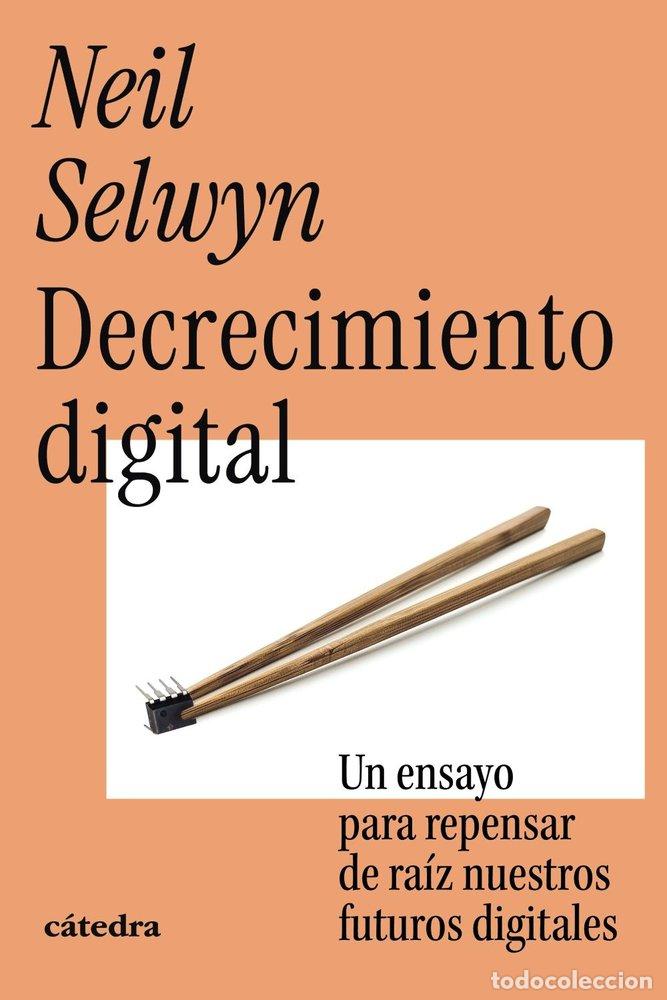 Libros: DECRECIMIENTO DIGITAL - SELWYN, NEIL