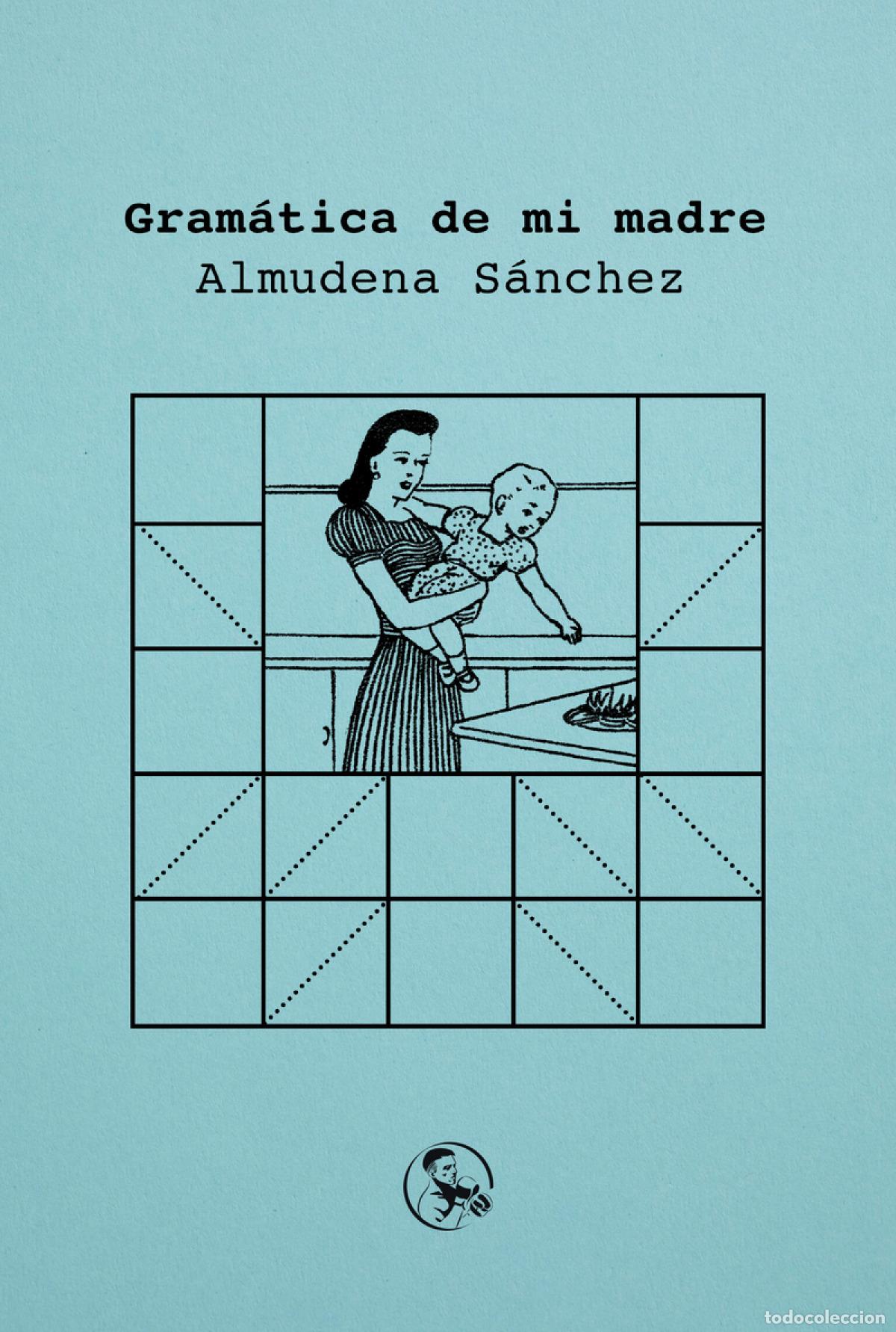Livres: GRAM&Aacute;TICA DE MI MADRE - S&aacute;nchez, Almudena