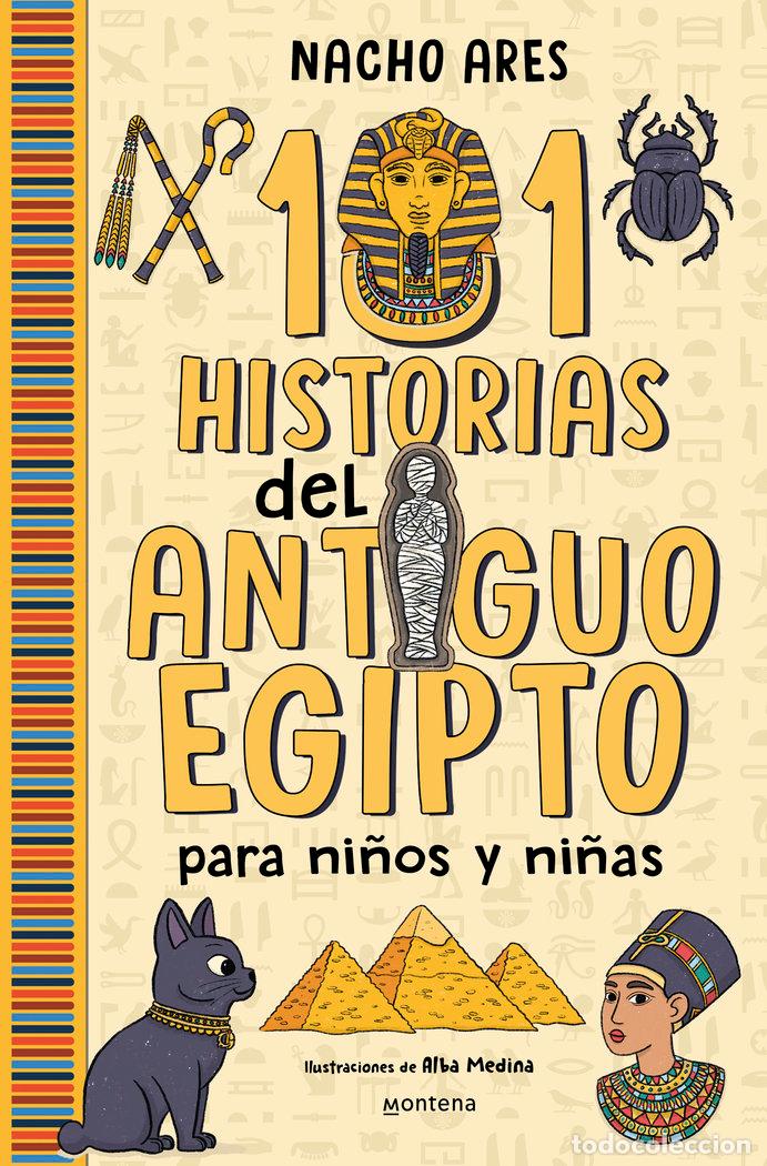Libros: 101 HISTORIAS DEL ANTIGUO EGIPTO PARA NI&Ntilde;OS Y NI&Ntilde;AS - NACHO ARES