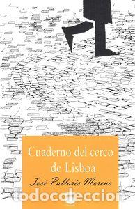 Libros: CUADERNO DEL CERCO DE LISBOA - PALLARES MORENO, JOSE