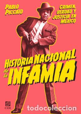 Libros: HISTORIA NACIONAL DE LA INFAMIA - PICCATO, PABLO