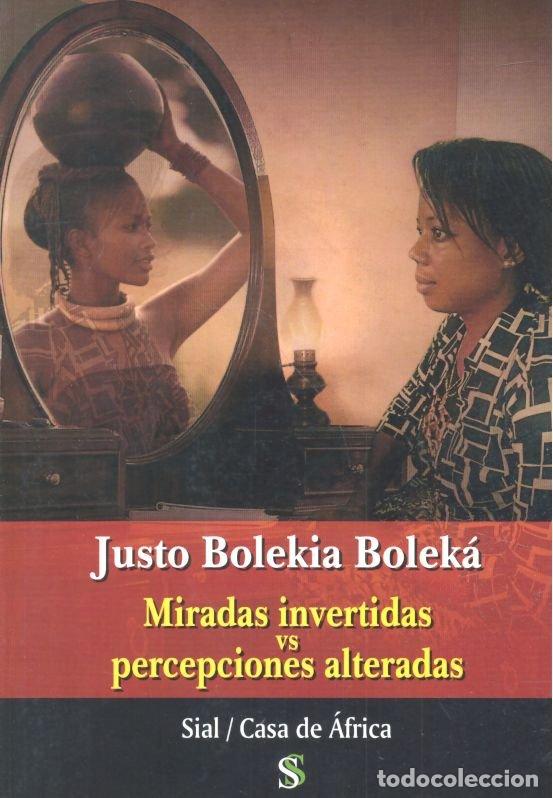 Livros: MIRADAS INVERTIDAS VS VISIONES ALTERADAS - BOLEKIA BOLEKA, JUSTO