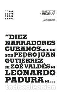 Libros: MALDITOS BASTARDOS ANTOLOGIA DIEZ AUTORES CUBANOS - AA.VV