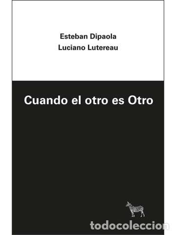 Libros: CUANDO EL OTRO ES OTRO - LUTEREAU, LUCIANO