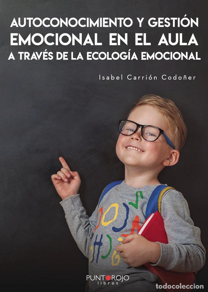 Libros: AUTOCONOCIMIENTO Y GESTION EMOCIONAL EN EL AULA A TRAVES DE - CARRION CODO&Ntilde;ER, ISABEL