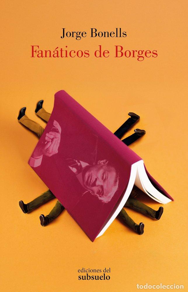 books: FANATICOS DE BORGES - BONELLS RODRIGUEZ, JORGE