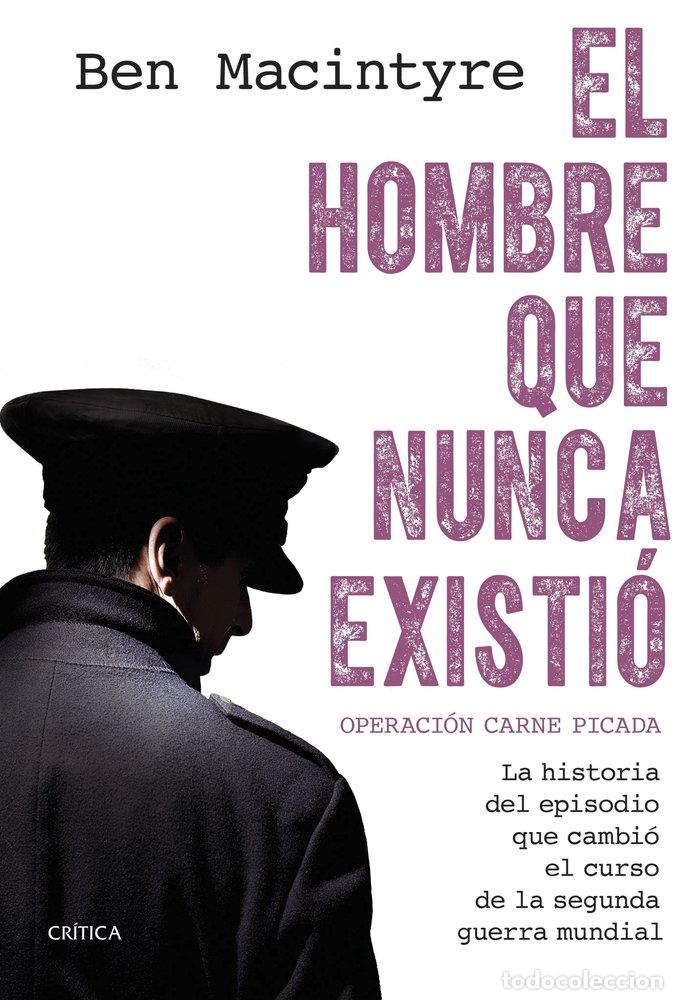 books: EL HOMBRE QUE NUNCA EXISTIO - BEN MACINTYRE