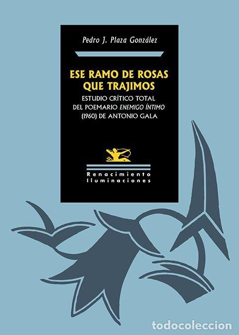 Libros: ESE RAMO DE ROSAS QUE TRAJIMOS - PLAZA GONZALEZ, PEDRO J