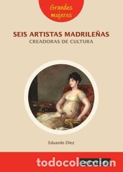 Libros: SEIS ARTISTAS MADRILE&Ntilde;AS - DIEZ DE PRADO, EDUARDO