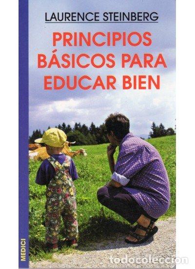 Libros: PRINCIPIOS BASICOS PARA EDUCAR BIEN - STEINBERG, LAURENCE