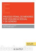 Libros: PROCESO PENAL MENORES POR VIOLENCIA SEXUAL Y DE GENERO - PILLADO GONZALEZ, ESTHER