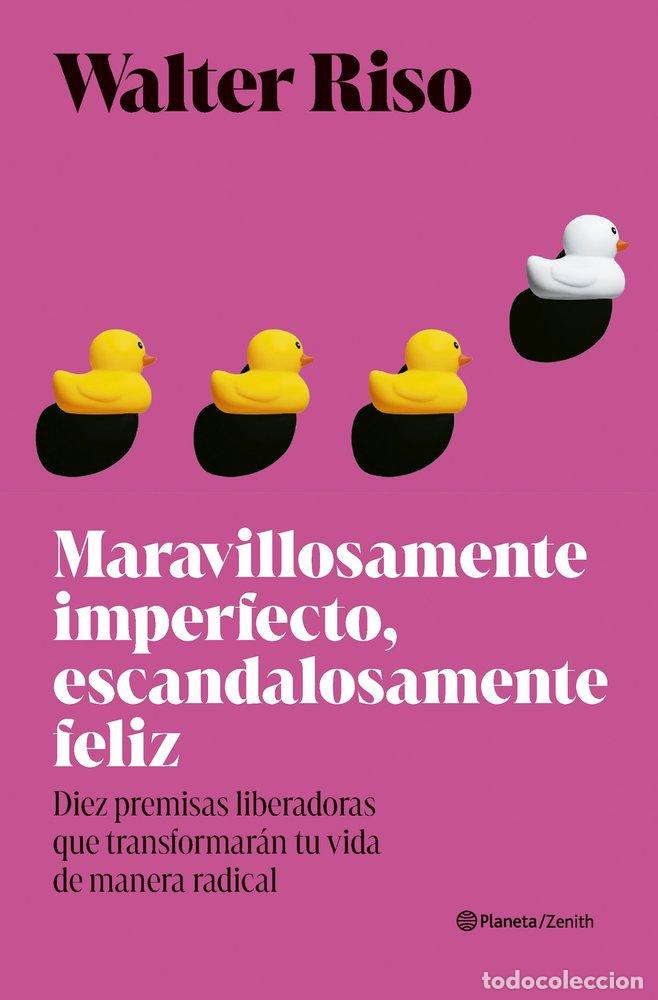 Libros: MARAVILLOSAMENTE IMPERFECTO ESCANDALOSAMENTE FELIZ - RISO, WALTER