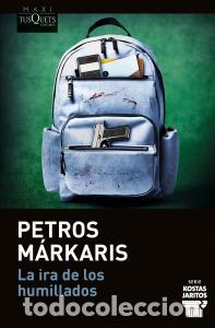Livres: La ira de los humillados (serie kostas jaritos, 16) - Markaris, Petros