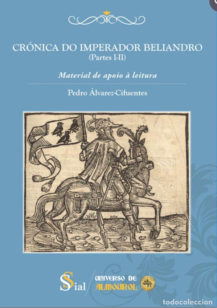 Libri: CRONICA DO IMPERADOR BELIANDRO PARTES I II - ALVAREZ-CIFUENTES, PEDRO
