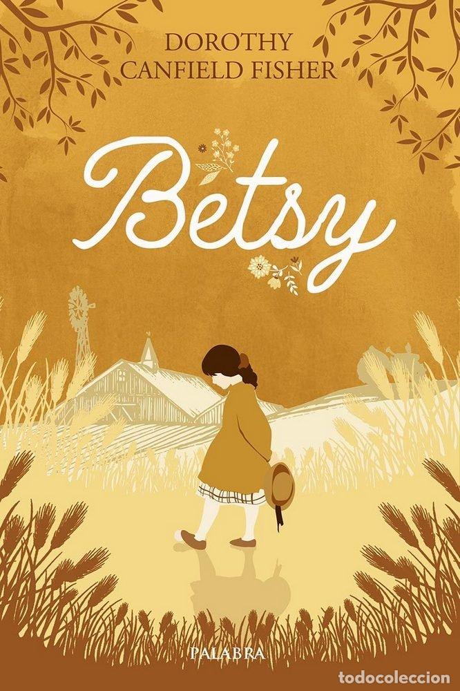 Libri: BETSY - CANFIELD FISHER, DOROTHY