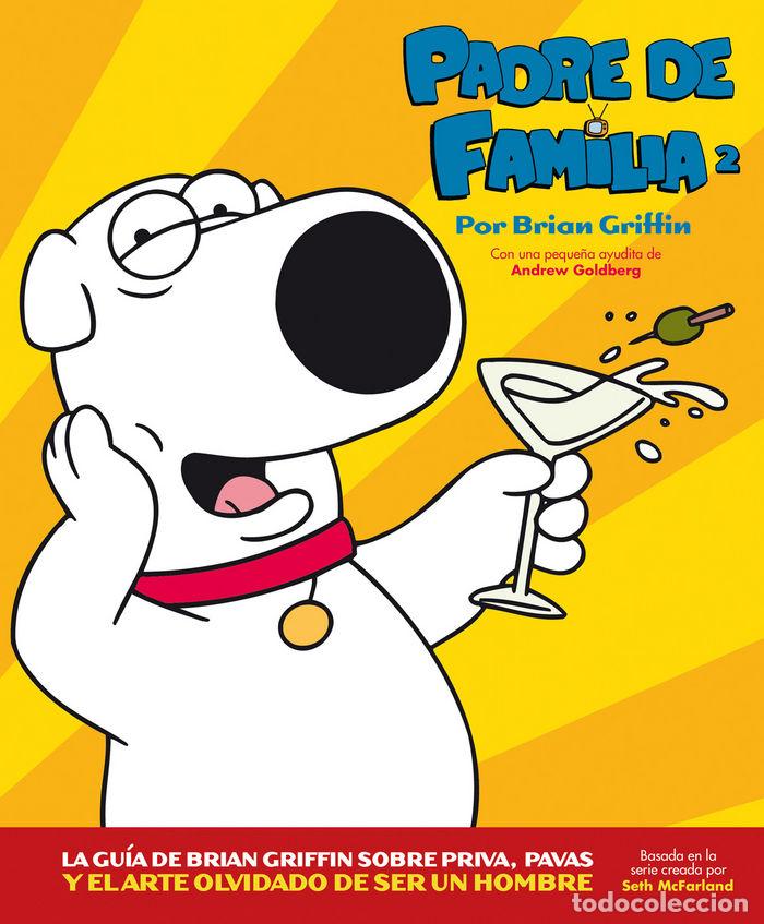 Libri: PADRE DE FAMILIA 2 LA GUIA DE BRIAN GRIFFIN - GRIFFIN, BRIAN