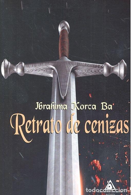 Livros: RETRATO DE CENIZAS - KORCA BA, IBRAHIMA