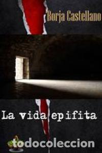 Livros: VIDA EPIFITA,LA - CASTELLANO, BORJA