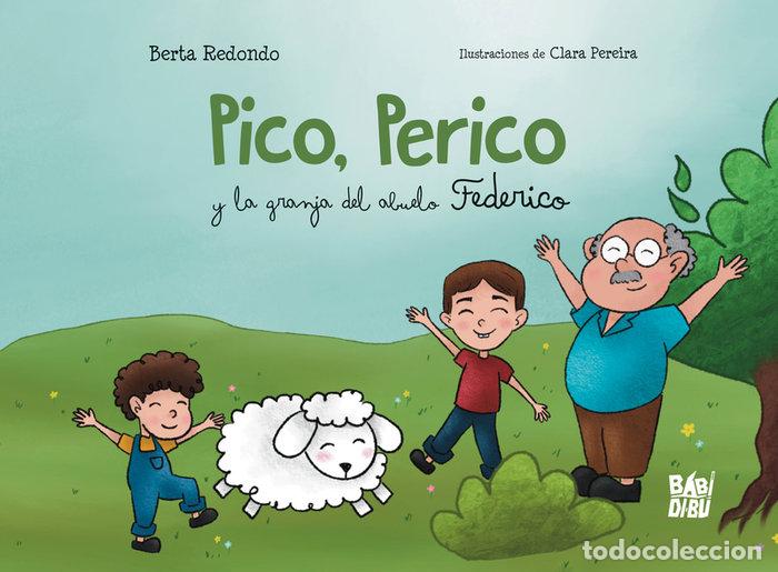 Livros: PICO PERICO Y LA GRANJA DEL ABUELO FEDERICO - REDONDO, BERTA