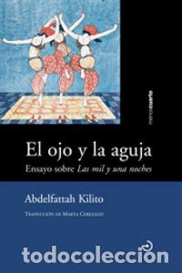 Livros: OJO Y LA AGUJA,EL - KILITO, ABDELFATTAH