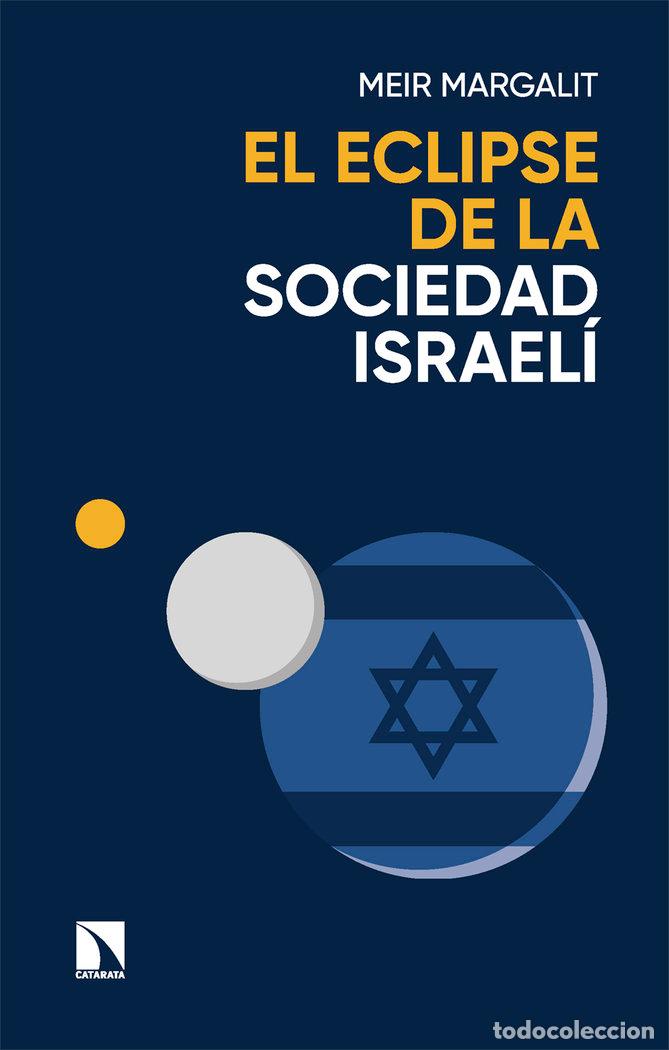 Libri: ECLIPSE DE LA SOCIEDAD ISRAELI,EL - MARGALIT, MEIR