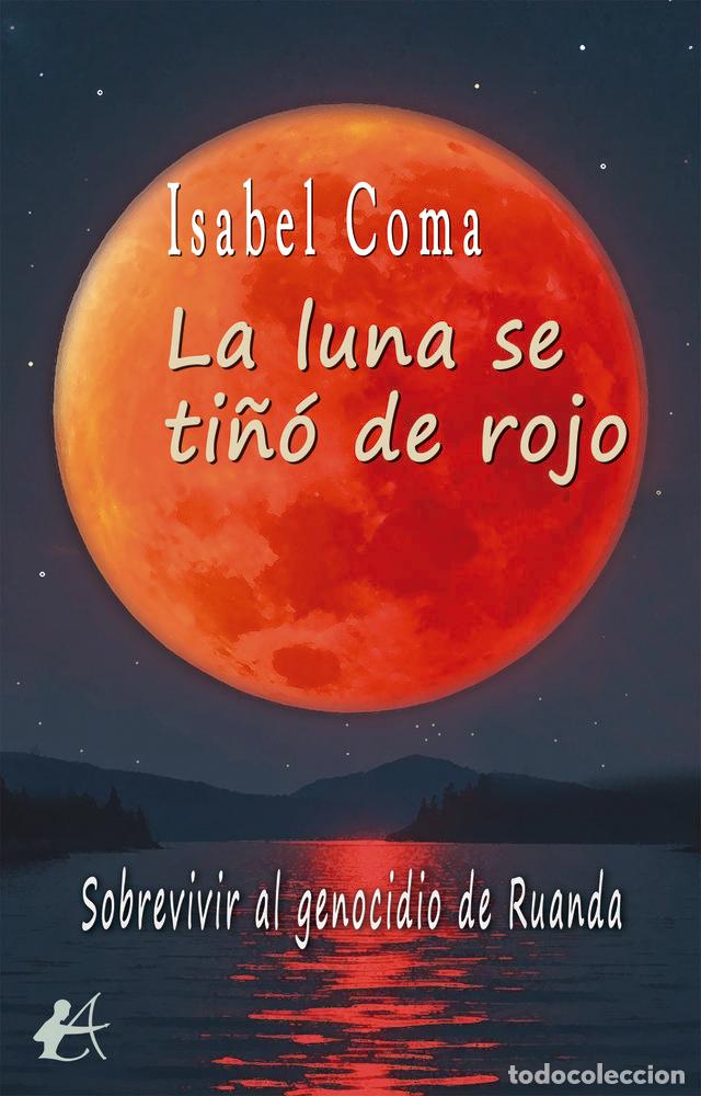 Libros: LA LUNA SE TI&Ntilde;O DE ROJO - COMA, ISABEL