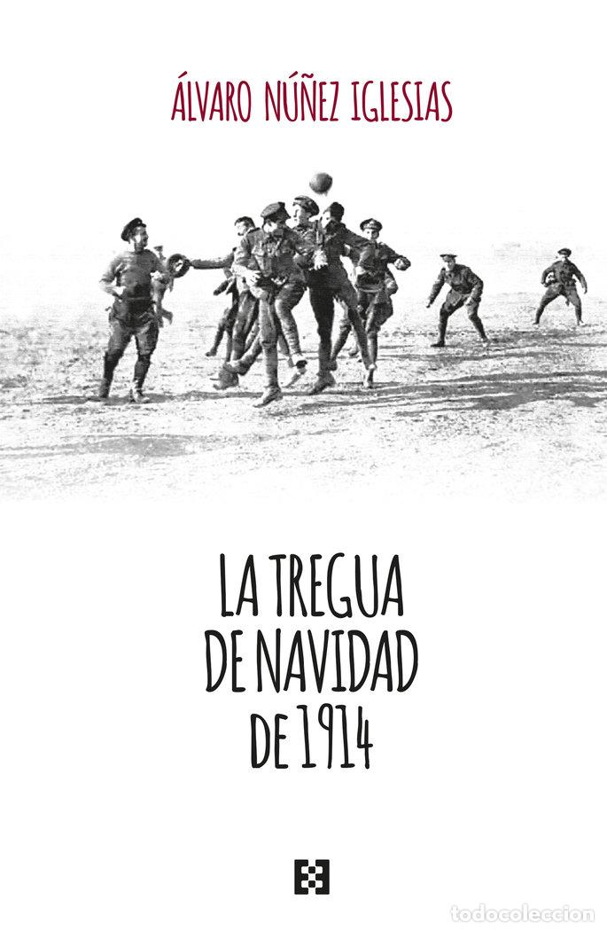 Livros: TREGUA DE NAVIDAD DE 1914, LA - NU&Ntilde;EZ IGLESIAS, ALVARO