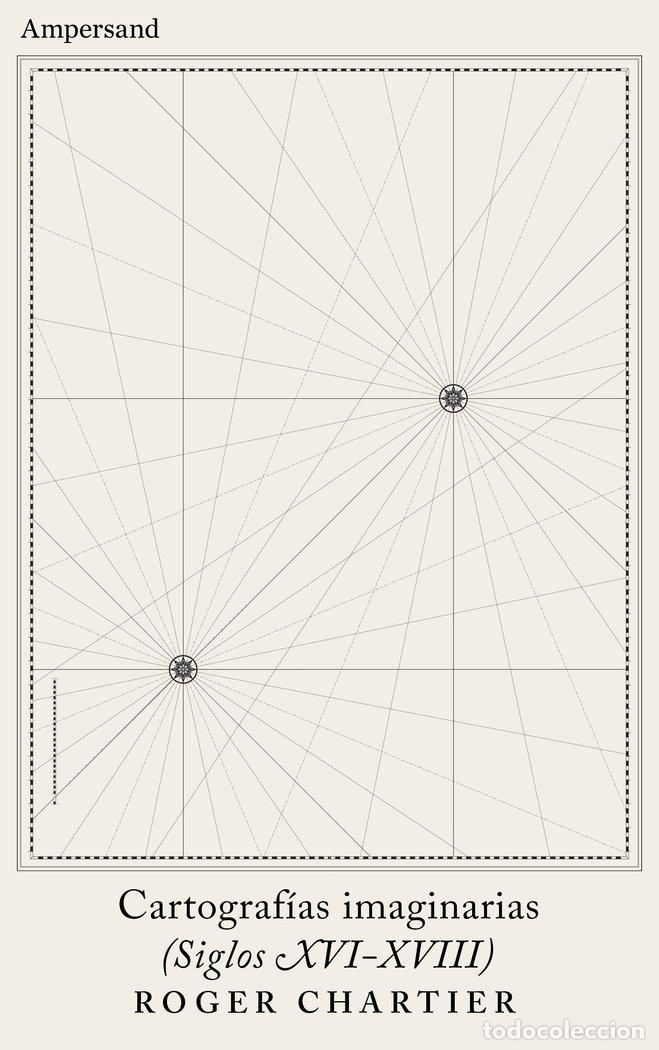 Libri: CARTOGRAFIAS IMAGINARIAS SIGLOS XVI XVIII - CHARTIER, ROGER