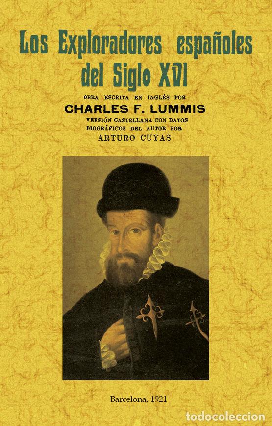 Livros: EXPLORADORES ESPA&Ntilde;OLES DEL SIGLO XVI: VINDICACION DE LA ACCI - LUMMIS, CARLOS F.