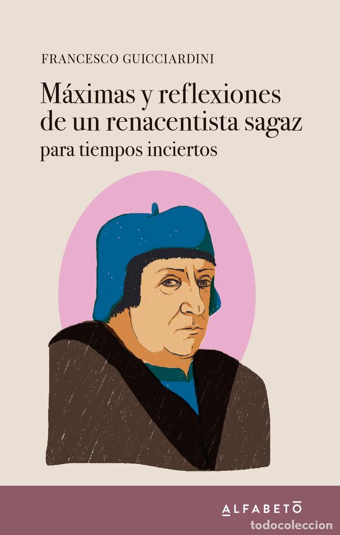 B&uuml;cher: MAXIMAS Y REFLEXIONES DE UN RENACENTISTA SAGAZ - GUICCIARDINI, FRANCESCO