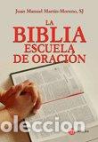 B&uuml;cher: BIBLIA ESCUELA DE ORACION,LA - MARTIN-MORENO, JUAN MANUEL