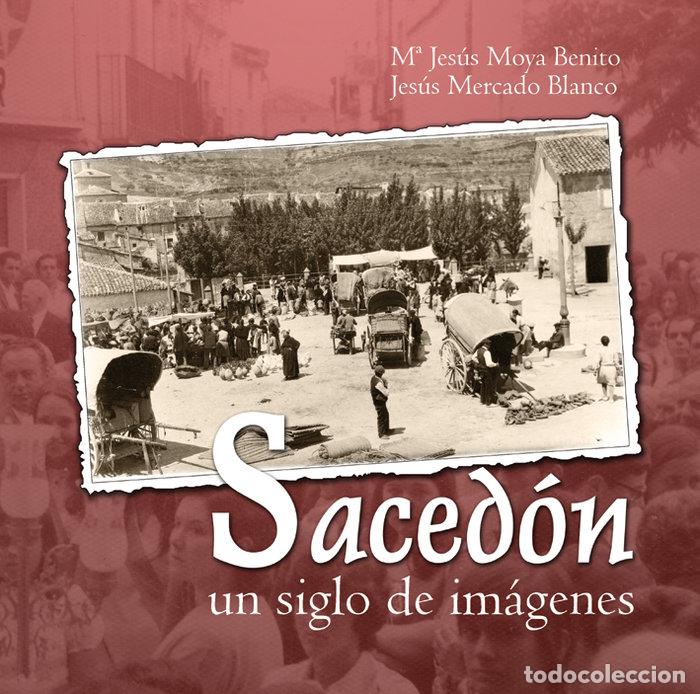 Libros: SACEDON UN SIGLO DE IMAGENES 612 FOTOGRAFIAS - MOYA