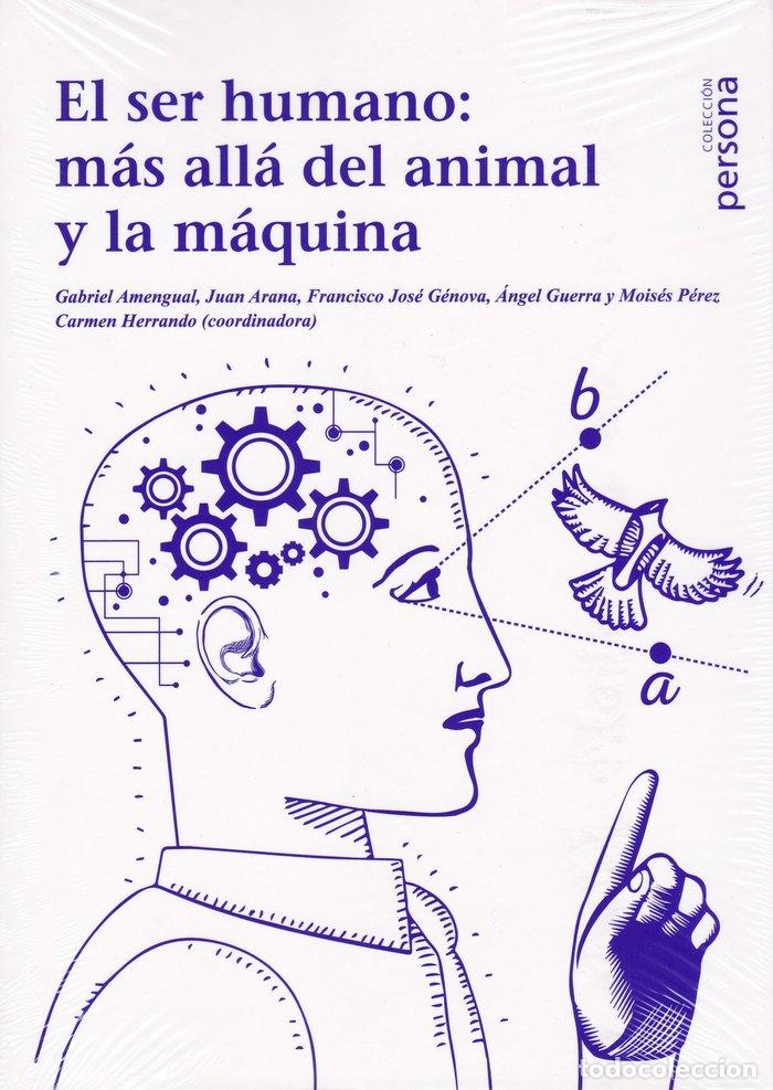 Libros: SER HUMANO MAS ALLA DEL ANIMAL Y LA MAQUINA,EL - AA.VV