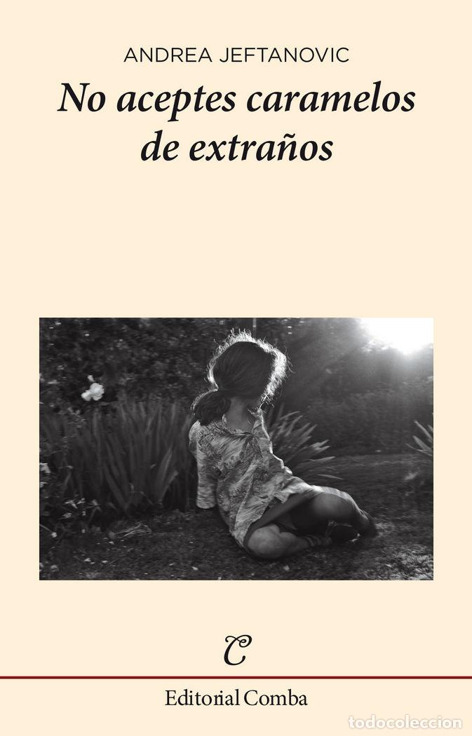 Libros: NO ACEPTES CARAMELOS DE EXTRA&Ntilde;OS - ANDREA JEFTANOVIC
