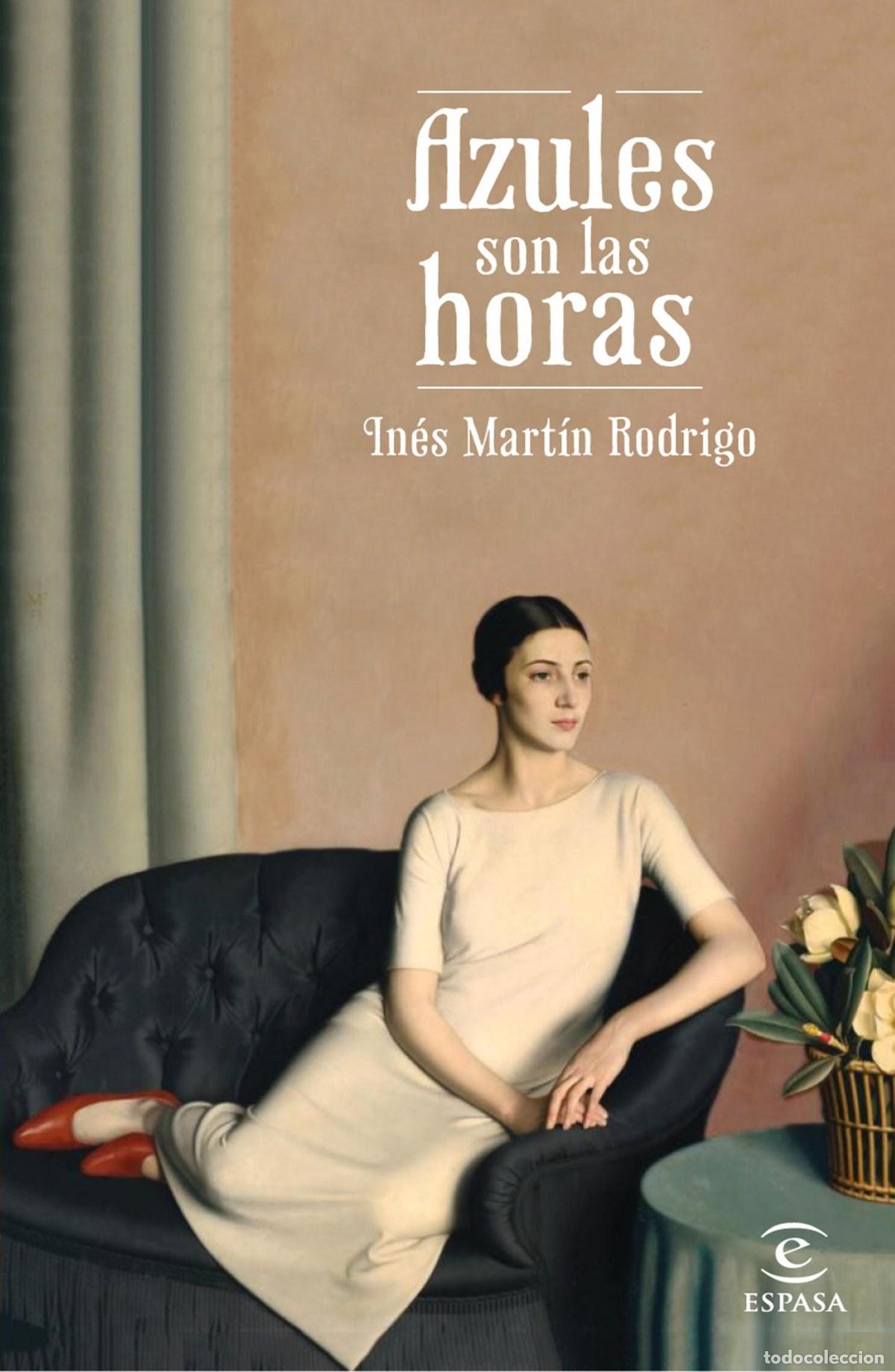 Libros: AZULES SON LAS HORAS - Mart&iacute;n Rodrigo, In&eacute;s