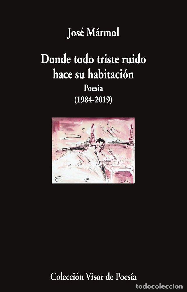 Libros: DONDE TODO TRISTE RUIDO HACE SU HABITACION - MARMOL, JOSE