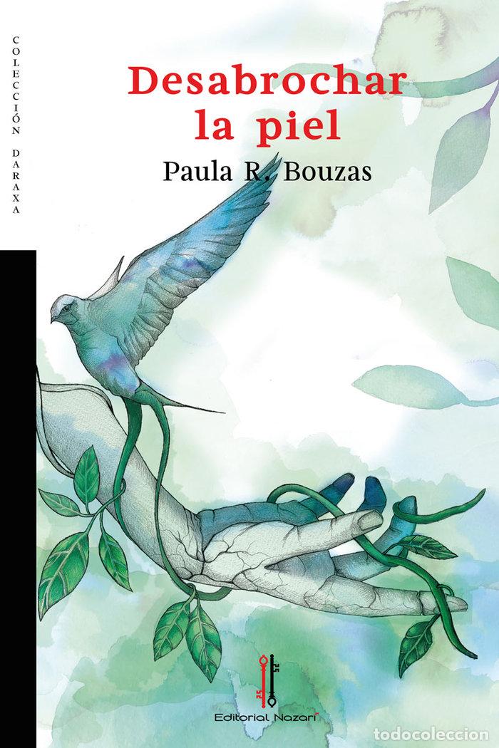 Libros: DESABROCHAR LA PIEL - R. BOUZAS, PAULA