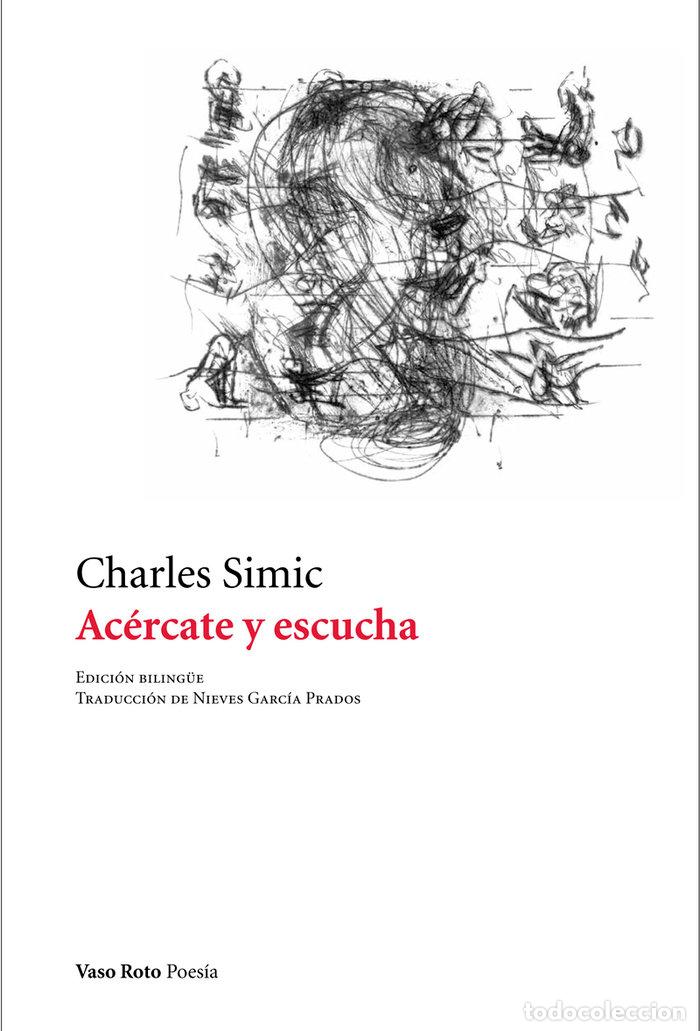 books: ACERCATE Y ESCUCHA - SIMIC, CHARLES