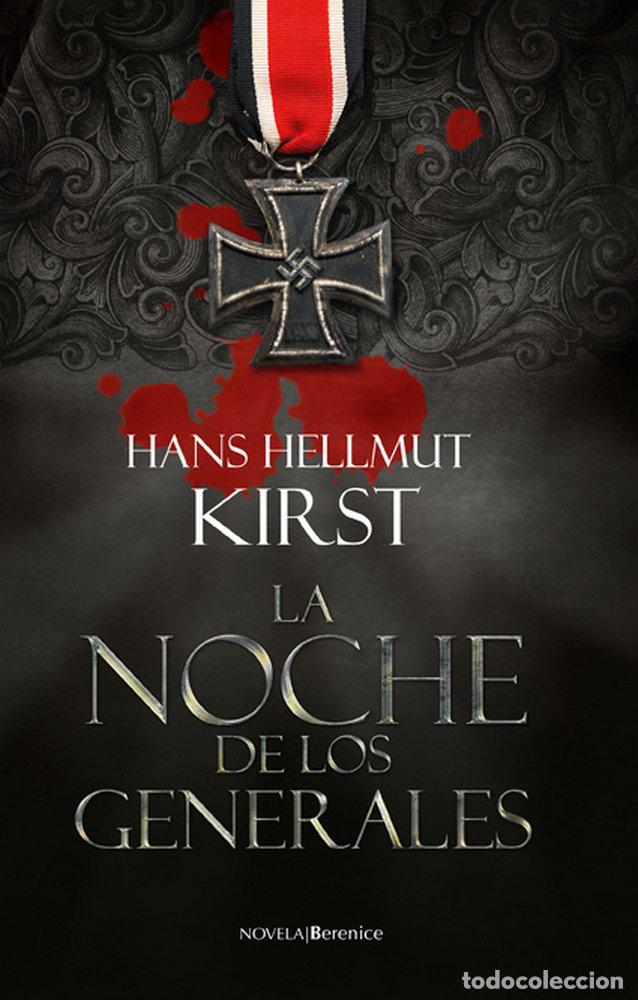 Libros: NOCHE DE LOS GENERALES,LA BERENICE - KIRST, HANS HELLMUT