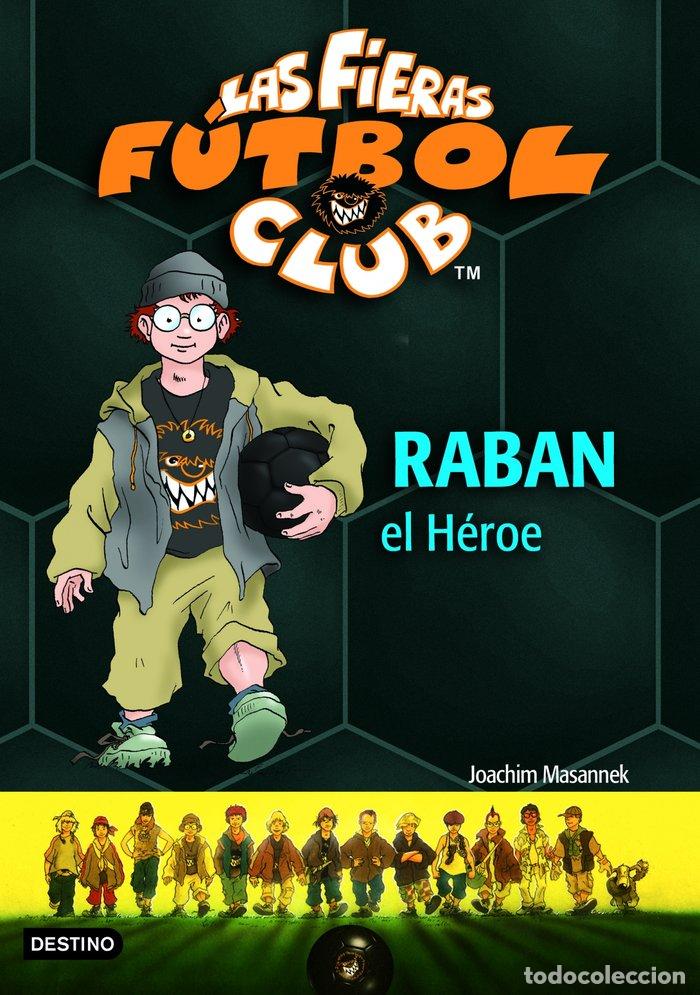 Livres: FIERAS FUTBOL CLUB 6 RABAN EL HEROE - MASANNEK, JOACHIM