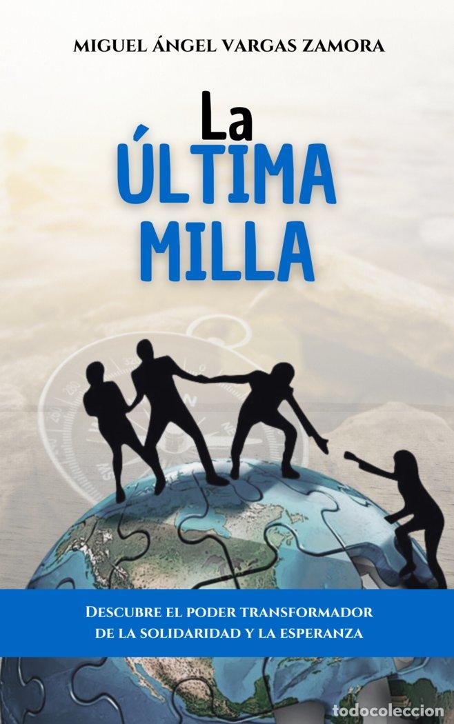 Libri: LA ULTIMA MILLA - VARGAS ZAMORA, MIGUEL ANGEL