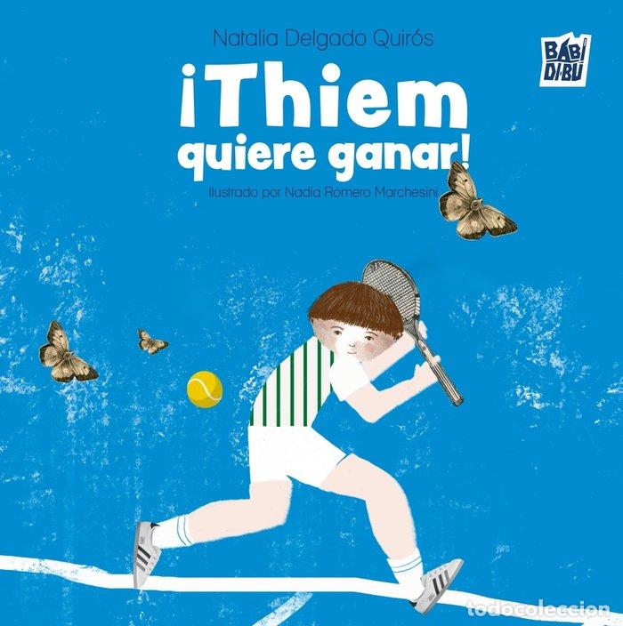 Livres: THIEM QUIERE GANAR - DELGADO QUIROS, NATALIA