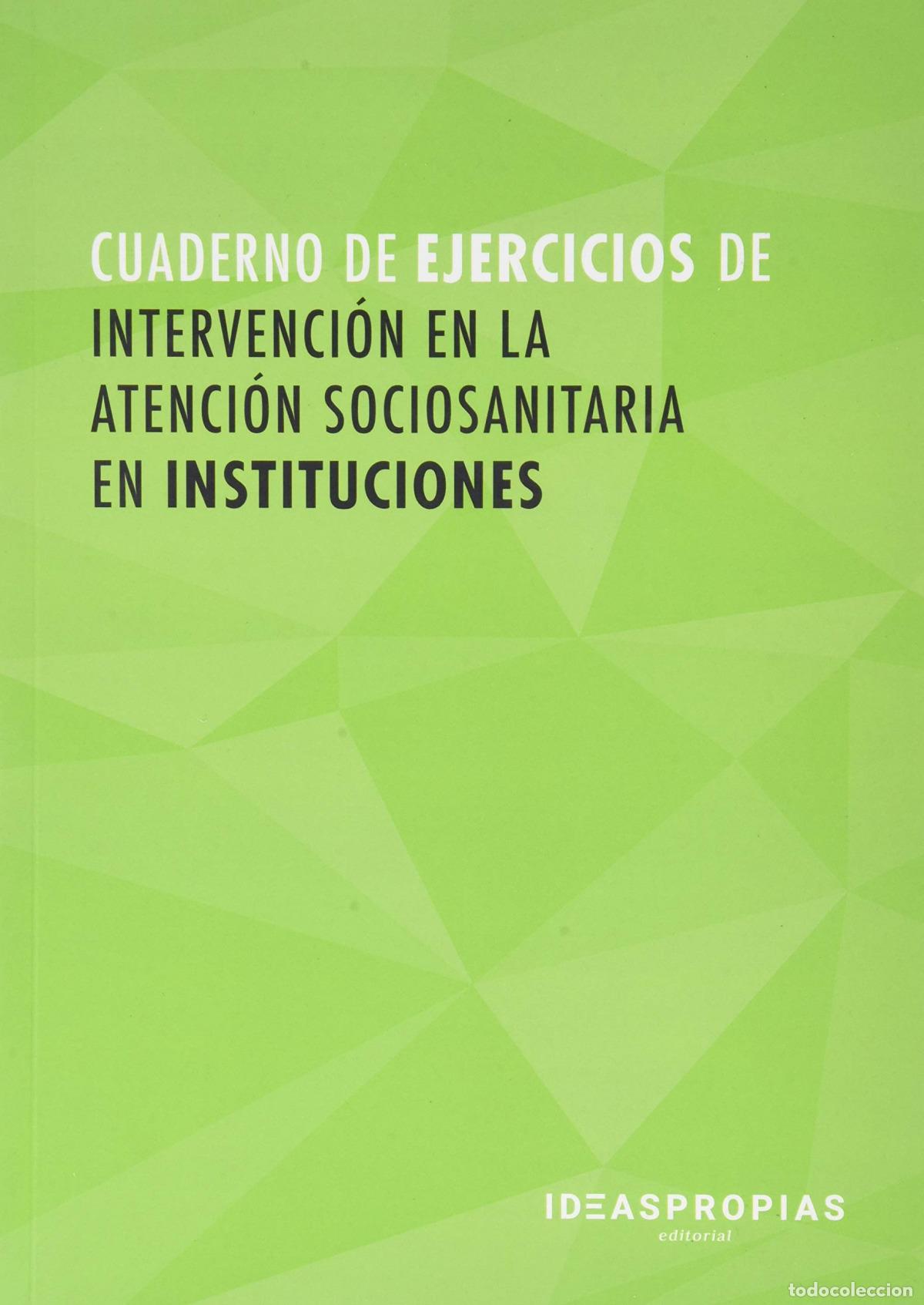 Livres: CUADERNO INTERVENCI&Oacute;N EN LA ATENCI&Oacute;N SOCIOSANITARIA EN INSTITUCIONES - Varios autores