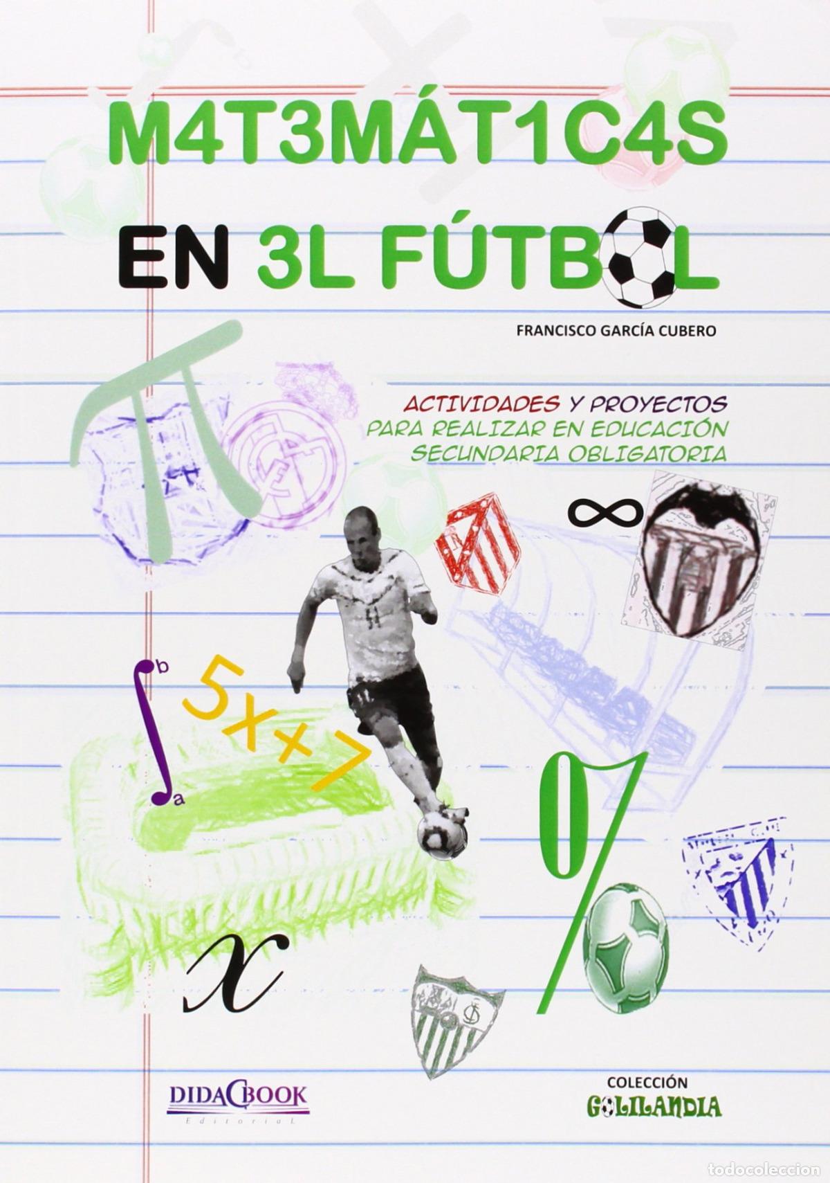 Libros: LAS MATEM&Aacute;TICAS EN EL F&Uacute;TBOL - Garc&iacute;a Cubero, Francisco