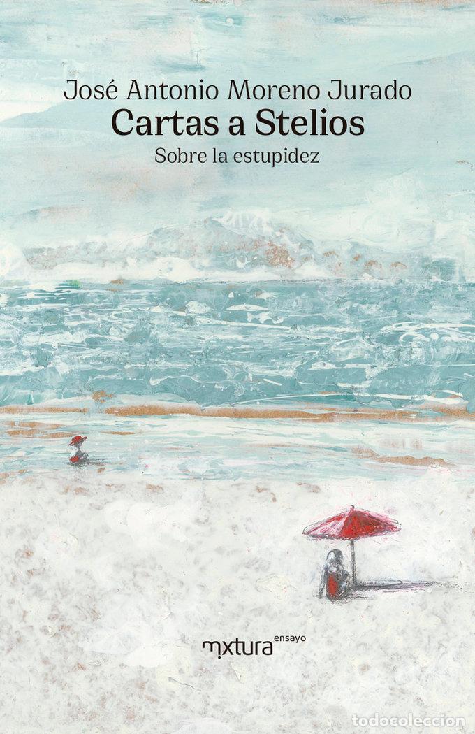 Libri: CARTAS A STELIOS - MORENO JURADO, JOSE ANTONIO