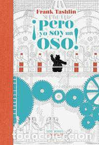Libros: PERO YO SOY UN OSO - TASHLIN, FRANK